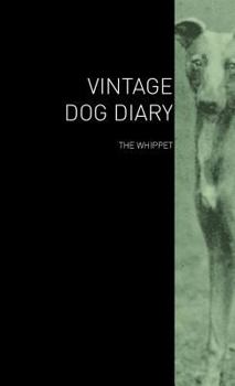 Hardcover The Vintage Dog Diary - The Whippet Book