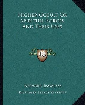 Paperback Higher Occult or Spiritual Forces and Their Uses Book