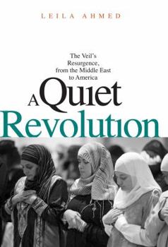 Hardcover A Quiet Revolution: The Veil's Resurgence, from the Middle East to America Book