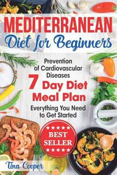 Paperback Mediterranean Diet for Beginners: The Complete Guide - Healthy and Easy Mediterranean Diet Recipes for Weight Loss - Prevention of Cardiovascular Dise Book