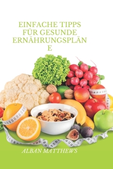 Paperback Einfache Tipps für gesunde Ernährungspläne [German] Book