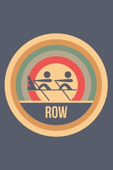 Row: Retro Vintage Rudern Notizbuch A5 Liniert 108 Seiten Notizheft - Geschenk f�r Ruderer