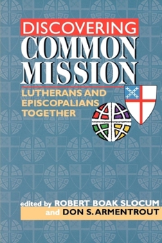 Paperback Discovering Common Mission: Lutherans and Episcopalians Together Book