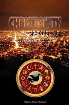 Paperback Christianity The Only Way: An easy guide to evangelism Book