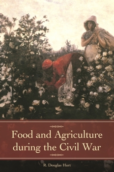 Hardcover Food and Agriculture During the Civil War Book