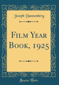 Hardcover Film Year Book, 1925 (Classic Reprint) Book