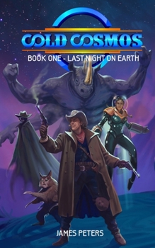 Paperback Cold Cosmos: Book One - Last Night On Earth Book