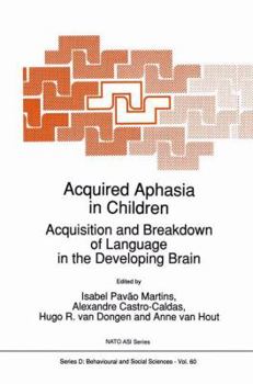 Paperback Acquired Aphasia in Children: Acquisition and Breakdown of Language in the Developing Brain Book