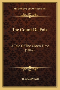 Paperback The Count De Foix: A Tale Of The Olden Time (1842) Book