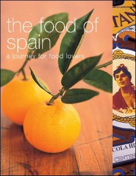 The Food of Spain: A Journey For Food Lovers (Cookery) - Book  of the A Journey for Food Lovers