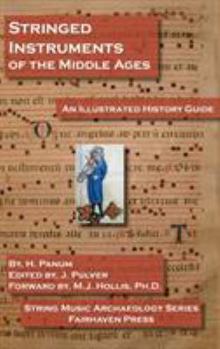 Stringed Instruments of the Middle Ages: An Illustrated History Guide