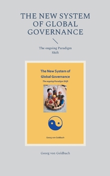 Paperback The New System of Global Governance: The ongoing Paradigm Shift Book
