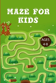 Paperback Mazes For Kids 4-8: Improve Your Child Problem Solving Skills and Have Fun Together by Solving and Coloring Nice Puzzles of 3 Difficulty Levels Book