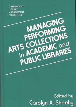 Hardcover Managing Performing Arts Collections in Academic and Public Libraries Book