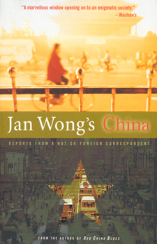 Paperback Jan Wong's China: Reports from a Not-So-Foreign Correspondent Book