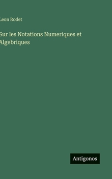 Hardcover Sur les Notations Numeriques et Algebriques [French] Book