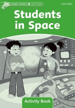 Paperback Dolphin Readers: Level 3: 525-Word Vocabularystudents in Space Activity Book