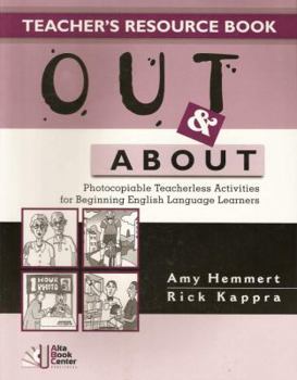 Paperback Out & about Teacher's Resource Book: Photocopiable Teacherless Activities for Beginning English Language Learners Book