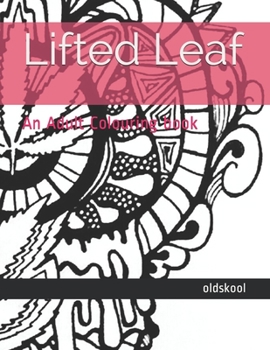 Paperback Lifted Leaf: An Adult Colouring book