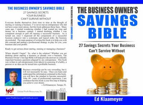 Paperback The Business Owner's Savings Bible: 27 Savings Secrets Your Business Can't Survive Without Book