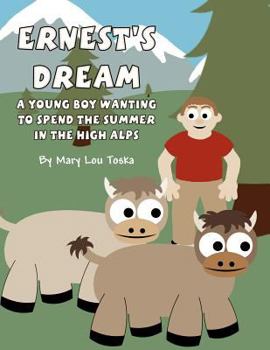 Ernest's Dream: A Young Boy Wanting to Spend the Summer in the High Alps