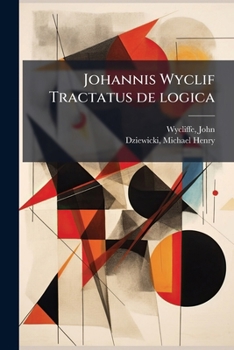 Paperback Johannis Wyclif Tractatus de logica [Latin] Book