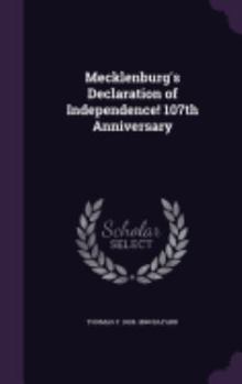 Hardcover Mecklenburg's Declaration of Independence! 107th Anniversary Book