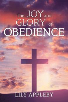 Hardcover The Joy and Glory of Obedience Book