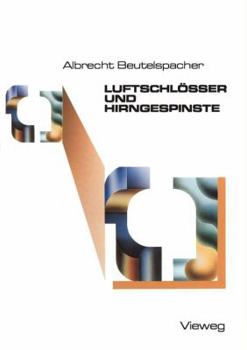 Paperback Luftschlösser Und Hirngespinste: Bekannte Und Unbekannte Schätze Der Mathematik, ANS Licht Befördert Und Mit Neuem Glanz Versehen [German] Book