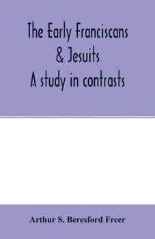 Paperback The early Franciscans & Jesuits; a study in contrasts Book