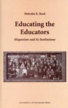 Paperback Educating the Educators: Hispanism and Its Institutions Book