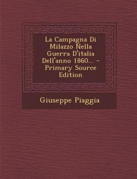 Paperback La Campagna Di Milazzo Nella Guerra D'Italia Dell'anno 1860... [Italian] Book
