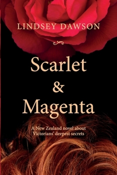 Paperback Scarlet & Magenta: A New Zealand novel about Victorians' deepest secrets Book