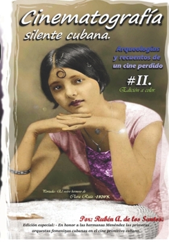 Paperback Arqueologías y recuentos de un cine perdido II: Cinematografía silente cubana [Spanish] Book