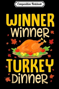 Paperback Composition Notebook: Winner Winner Turkey Dinner Thankgiving Journal/Notebook Blank Lined Ruled 6x9 100 Pages Book