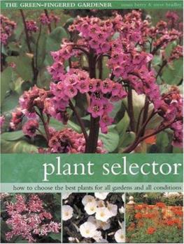 Paperback Plant Selector: How to Choose the Best Plants for All Gardens and All Conditions Book