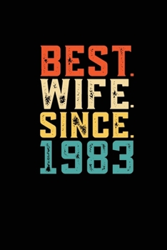 Paperback Best. Wife. Since. 1983: Weekly 100 page 6 x9 Dated Calendar Planner and Notebook For 2019-2020 Academic Year Retro 36th Wedding Anniversary no Book