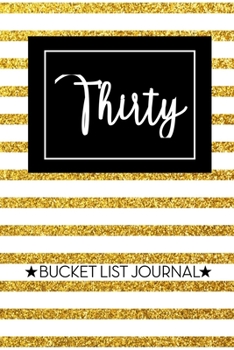 Thirty Bucket List Journal: Cute 30th Birthday Gift for Women | Alternative to a Card Notebook| Great Christmas or Birthday Present for Her