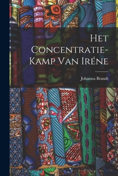 Paperback Het Concentratie-Kamp Van Iréne [Dutch] Book
