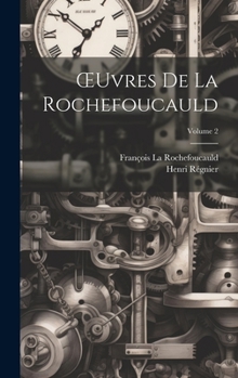 Hardcover OEuvres De La Rochefoucauld; Volume 2 [French] Book