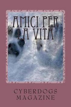 Paperback Amici per la vita: a chi ci ha amato e ci ama come nessuno mai potrà fare [Italian] Book