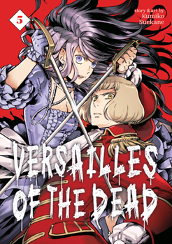 Versailles of the Dead Vol. 5 - Book #5 of the Versailles of the Dead