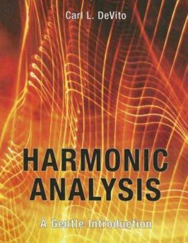 Hardcover Harmonic Analysis: A Gentle Introduction Book