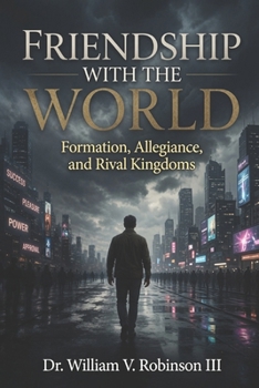 Paperback Friendship with the World: Formation, Allegiance, and Rival Kingdoms Book