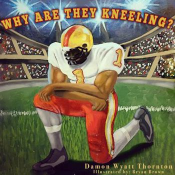 Paperback Why Are They Kneeling? Book