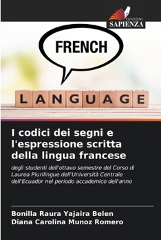 Paperback I codici dei segni e l'espressione scritta della lingua francese [Italian] Book