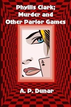 Phyllis Clark; Murder and Other Parlor Games