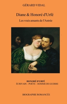 Paperback Diane & Honoré d'Urfé: Les vrais amants de l'Astrée [French] Book