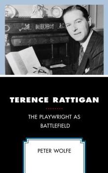 Hardcover Terence Rattigan: The Playwright as Battlefield Book