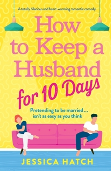 Paperback How to Keep a Husband for Ten Days: A totally hilarious and heart-warming romantic comedy Book